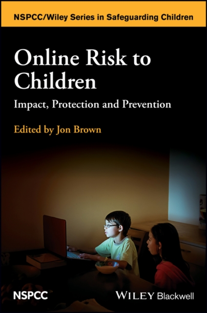 Online Risk to Children : Impact, Protection and Prevention, Paperback / softback Book