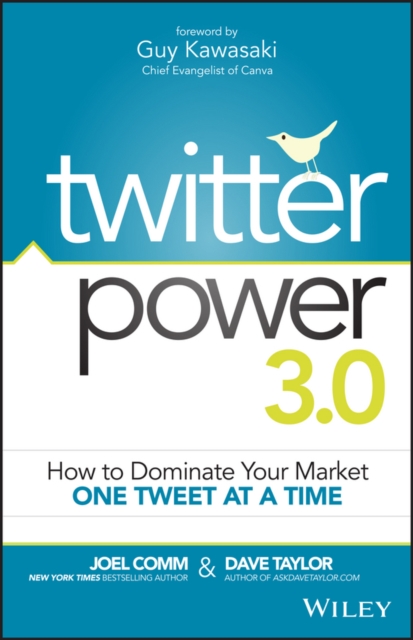 Twitter Power 3.0 : How to Dominate Your Market One Tweet at a Time, EPUB eBook