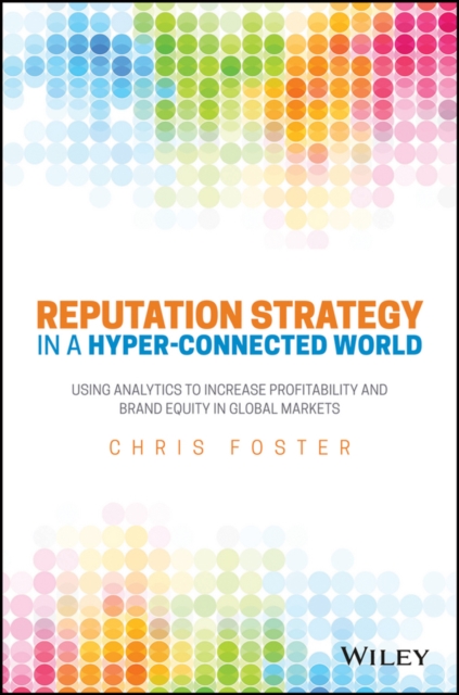 Reputation Strategy and Analytics in a Hyper-Connected World, Hardback Book