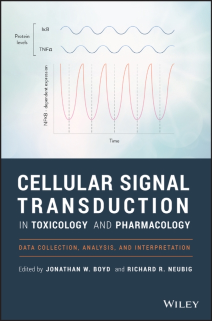 Cellular Signal Transduction in Toxicology and Pharmacology : Data Collection, Analysis, and Interpretation, Hardback Book