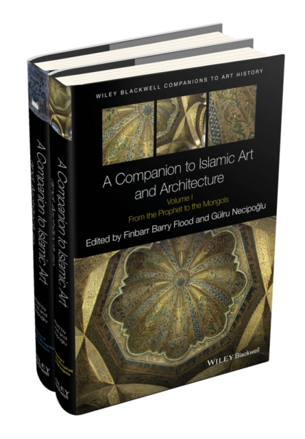 A Companion to Islamic Art and Architecture, 2 Volume Set, Hardback Book