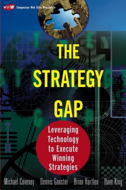 The Strategy Gap : Leveraging Technology to Execute Winning Strategies, Paperback / softback Book