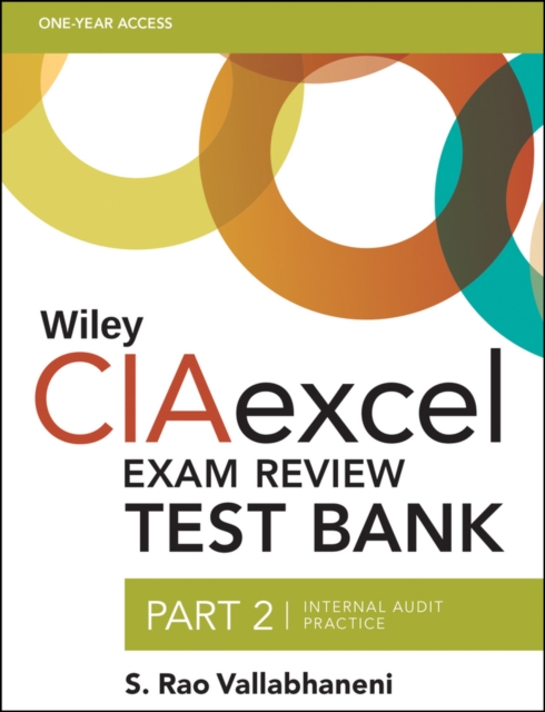 Wiley Ciaexcel Exam Review Test Bank : Part 2,      Internal Audit Practice, Digital Book