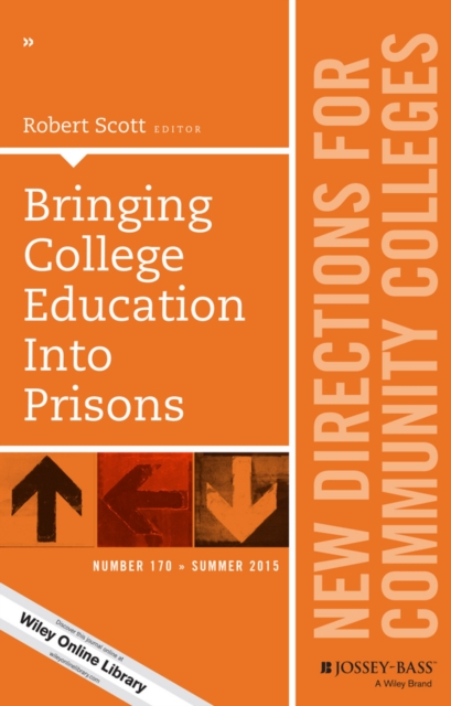 Bringing College Education into Prisons : New Directions for Community Colleges, Number 170, PDF eBook