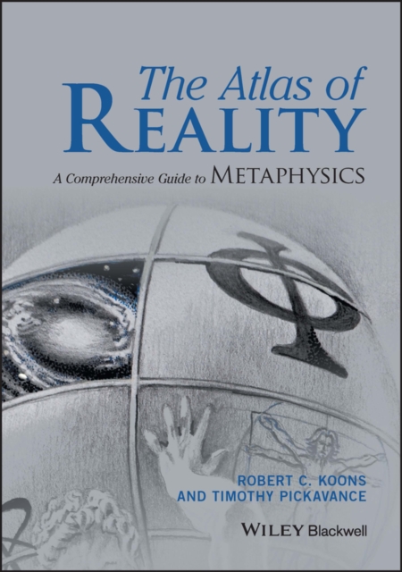 The Atlas of Reality : A Comprehensive Guide to Metaphysics, Hardback Book