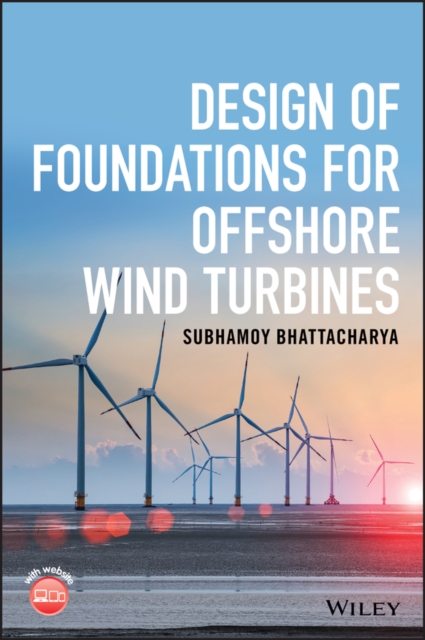 Design of Foundations for Offshore Wind Turbines, Hardback Book