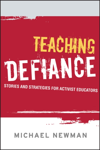 Teaching Defiance : Stories and Strategies for Activist Educators, Paperback / softback Book