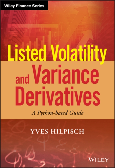 Listed Volatility and Variance Derivatives : A Python-based Guide, Hardback Book