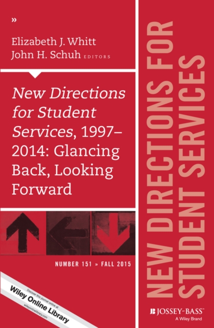 New Directions for Student Services, 1997-2014: Glancing Back, Looking Forward : New Directions for Student Services, Number 151, Paperback / softback Book