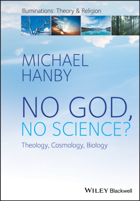 No God, No Science : Theology, Cosmology, Biology, Paperback / softback Book