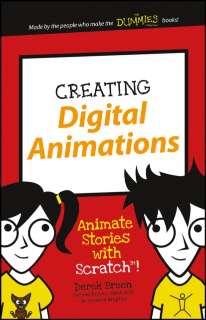 Creating Digital Animations : Animate Stories with Scratch!, PDF eBook