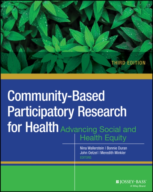 Community-Based Participatory Research for Health : Advancing Social and Health Equity, PDF eBook