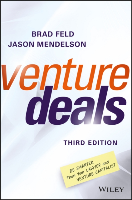 Venture Deals : Be Smarter Than Your Lawyer and Venture Capitalist, PDF eBook