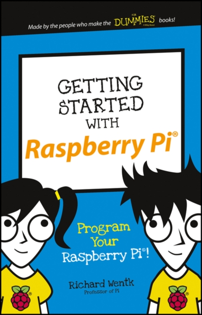Getting Started with Raspberry Pi: Program Your Ra spberry Pi!, Paperback / softback Book