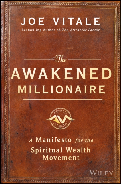The Awakened Millionaire : A Manifesto for the Spiritual Wealth Movement, PDF eBook