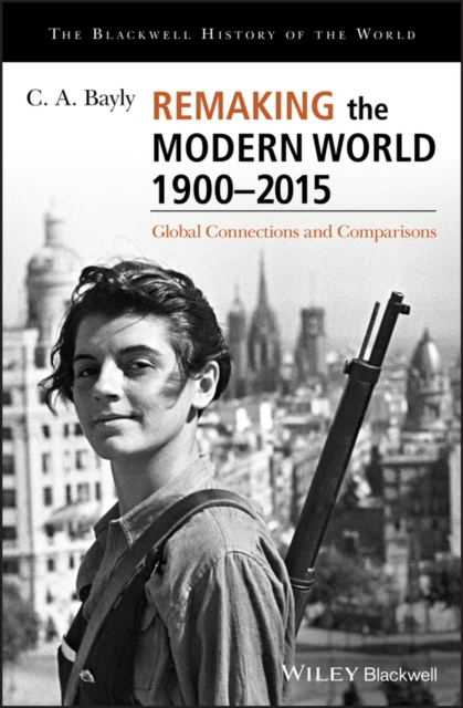 Remaking the Modern World 1900 - 2015 : Global Connections and Comparisons, PDF eBook