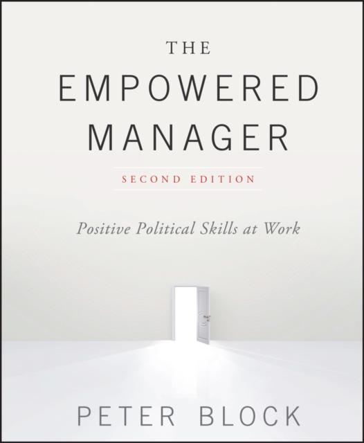 The Empowered Manager : Positive Political Skills at Work, Hardback Book