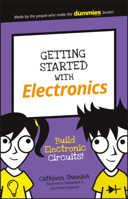 Getting Started with Electronics : Build Electronic Circuits!, Paperback / softback Book