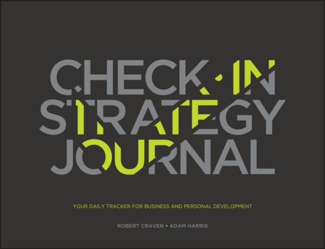 The Check-in Strategy Journal : Your Daily Tracker for Business and Personal Development, Paperback / softback Book