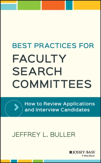 Best Practices for Faculty Search Committees : How to Review Applications and Interview Candidates, EPUB eBook