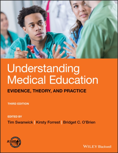 Understanding Medical Education : Evidence, Theory, and Practice, Paperback / softback Book