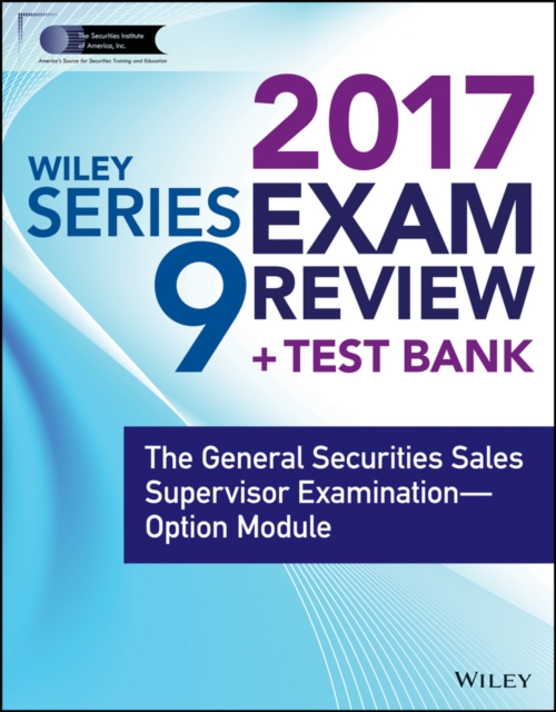 Wiley FINRA Series 9 Exam Review 2017 : The General Securities Sales Supervisor Examination -- Option Module, Paperback / softback Book
