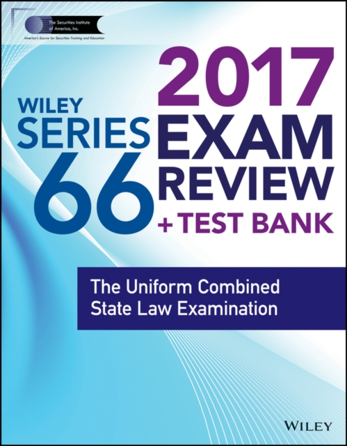 Wiley FINRA Series 66 Exam Review 2017 : The Uniform Combined State Law Examination, Paperback / softback Book