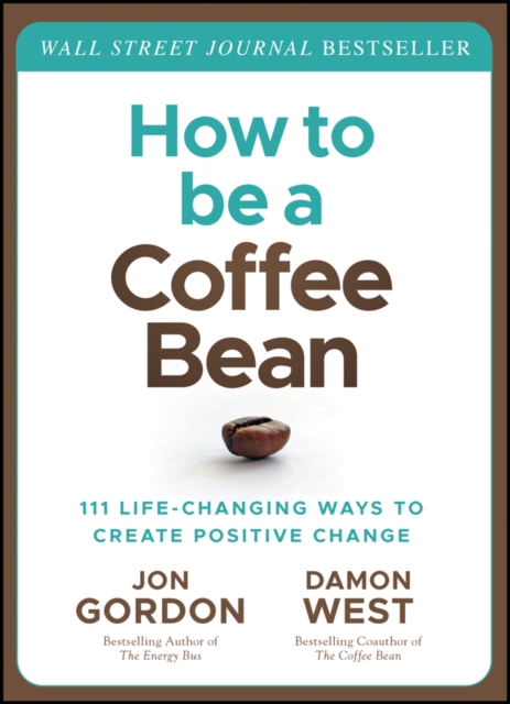 How to be a Coffee Bean : 111 Life-Changing Ways to Create Positive Change, PDF eBook