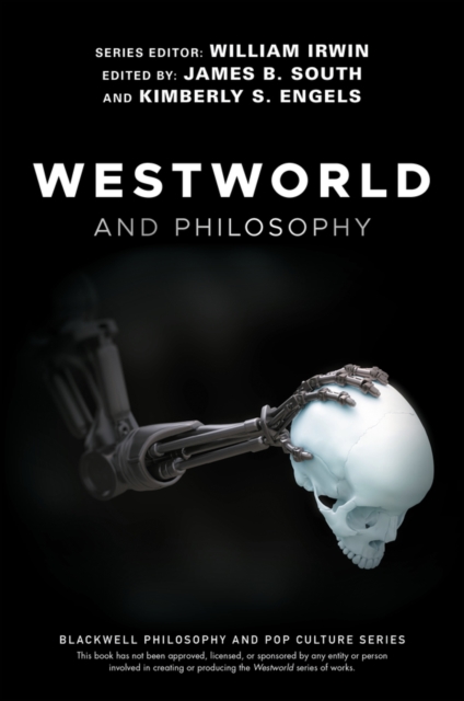 Westworld and Philosophy : If You Go Looking for the Truth, Get the Whole Thing, EPUB eBook