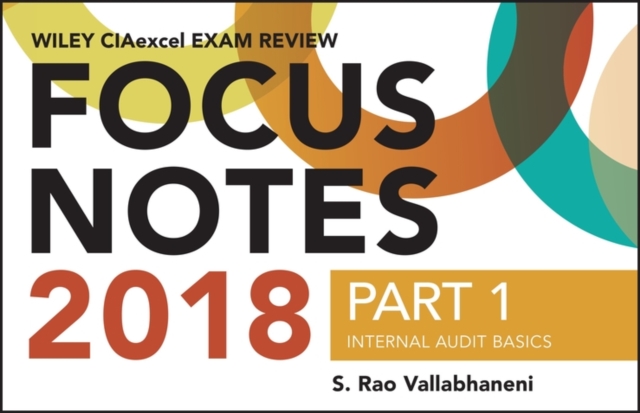 Wiley CIAexcel Exam Review 2018 Focus Notes, Part 1 : Internal Audit Basics, Paperback / softback Book