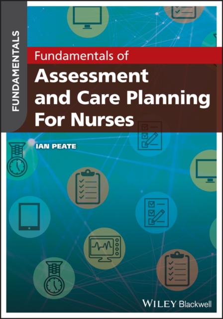 Fundamentals of Assessment and Care Planning for Nurses, Paperback / softback Book