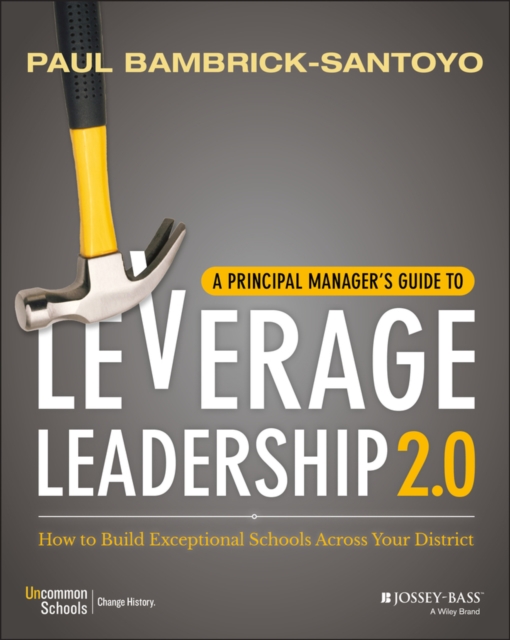 A Principal Manager's Guide to Leverage Leadership 2.0 : How to Build Exceptional Schools Across Your District, PDF eBook