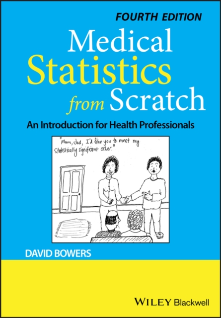 Medical Statistics from Scratch : An Introduction for Health Professionals, Paperback / softback Book