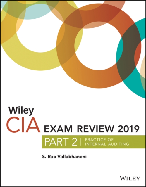Wiley CIA Exam Review 2019, Part 2 : Practice of Internal Auditing (Wiley CIA Exam Review Series), Paperback / softback Book