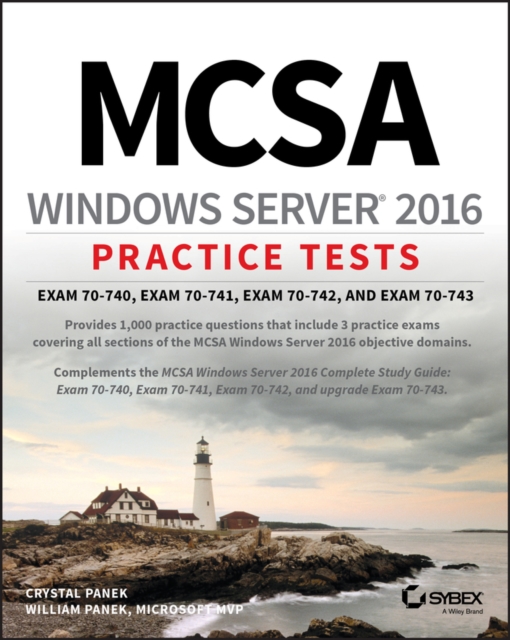 MCSA Windows Server 2016 Practice Tests : Exam 70-740, Exam 70-741, Exam 70-742, and Exam 70-743, Paperback / softback Book