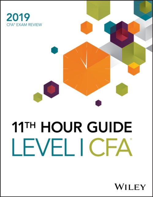 Wiley 11th Hour Guide for 2019 Level I CFA Exam, Paperback / softback Book