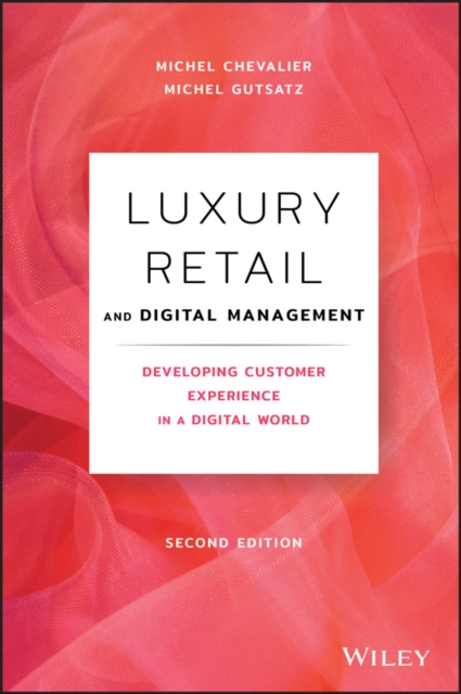 Luxury Retail and Digital Management : Developing Customer Experience in a Digital World, Hardback Book