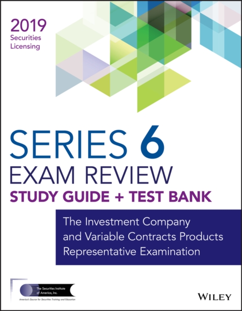 Wiley Series 6 Securities Licensing Exam Review 2019 + Test Bank : The Investment Company and Variable Contracts Products Representative Examination, EPUB eBook