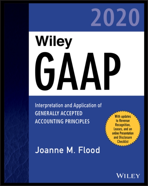Wiley GAAP 2020 : Interpretation and Application of Generally Accepted Accounting Principles, EPUB eBook