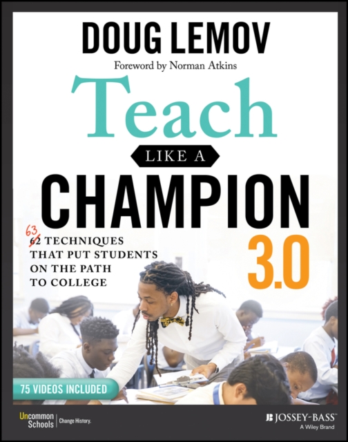 Teach Like a Champion 3.0 : 63 Techniques that Put Students on the Path to College, EPUB eBook