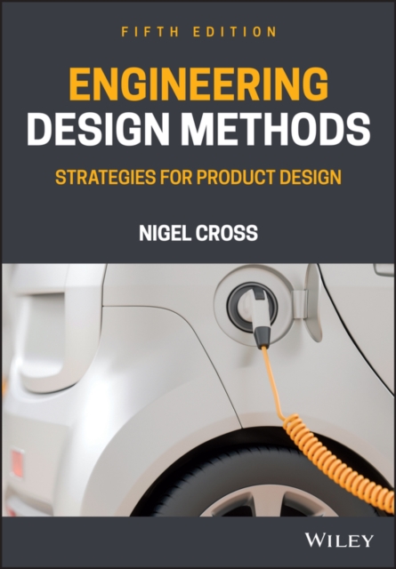 Engineering Design Methods : Strategies for Product Design, EPUB eBook