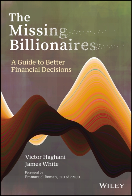 The Missing Billionaires : A Guide to Better Financial Decisions, EPUB eBook