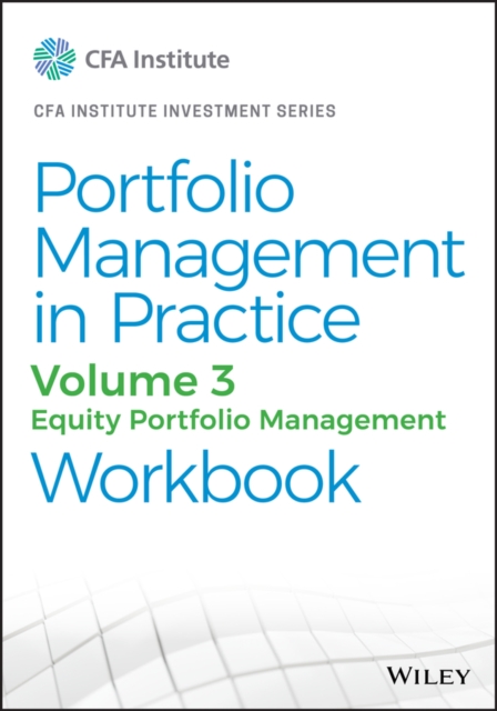 Portfolio Management in Practice, Volume 3 : Equity Portfolio Management Workbook, Paperback / softback Book