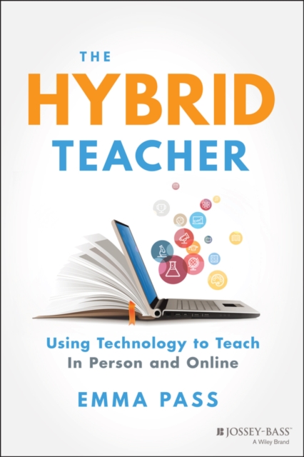 The Hybrid Teacher : Using Technology to Teach In Person and Online, Paperback / softback Book