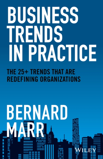 Business Trends in Practice : The 25+ Trends That are Redefining Organizations, PDF eBook
