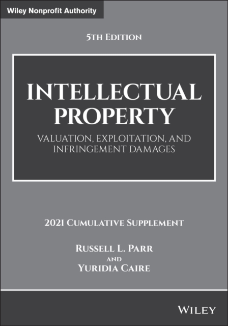 Intellectual Property : Valuation, Exploitation, and Infringement Damages, 2021 Cumulative Supplement, PDF eBook