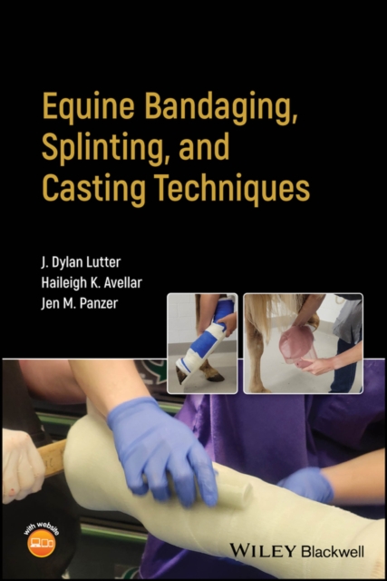 Equine Bandaging, Splinting, and Casting Techniques, Paperback / softback Book