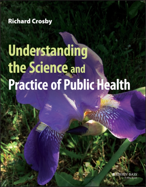 Understanding the Science and Practice of Public Health, PDF eBook