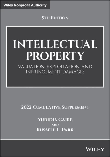 Intellectual Property : Valuation, Exploitation, and Infringement Damages, 2022 Cumulative Supplement, PDF eBook