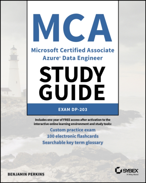 MCA Microsoft Certified Associate Azure Data Engineer Study Guide : Exam DP-203, EPUB eBook